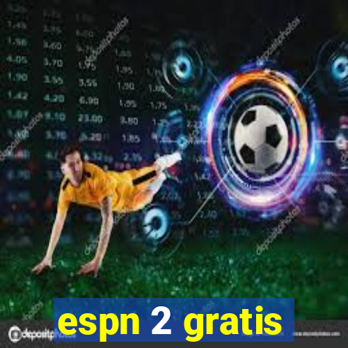 espn 2 gratis